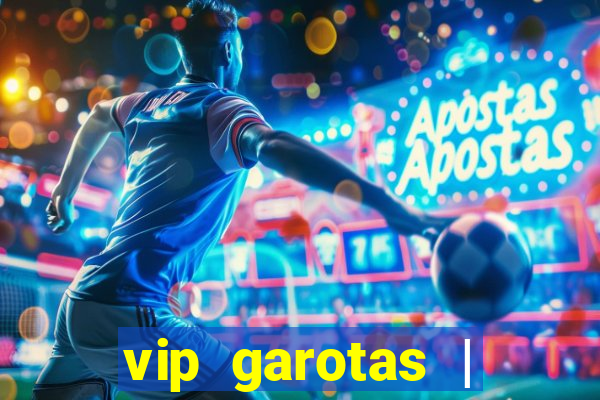 vip garotas | acompanhantes santa maria